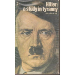 Bullock, Alan Hitler: a Study in Tyranny