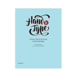 Middendorp, Jan Hand to Type: Scripts, Hand-Lettering and Calligraphy