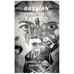 Bronnikov, Arkady & Murray, Damon & Sorrell, Stephen Russian Criminal Tattoo Police Files Volume I