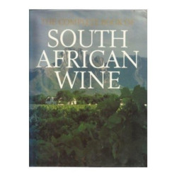 Hughes, David & Hands, Phyllis & Kench, John The Complete Book of South African Wine