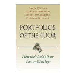 Portfolios of the Poor: How the World's Poor Live on $2 a Day Collins, Darryl
